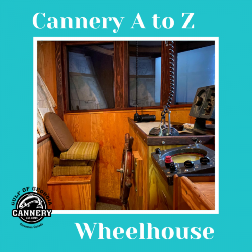 Cannery A to Z: W is for Wheelhouse